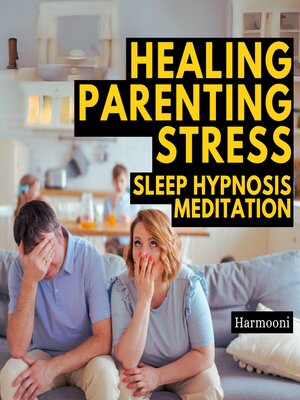 cover image of Healing Parenting Stress Sleep Hypnosis Meditation